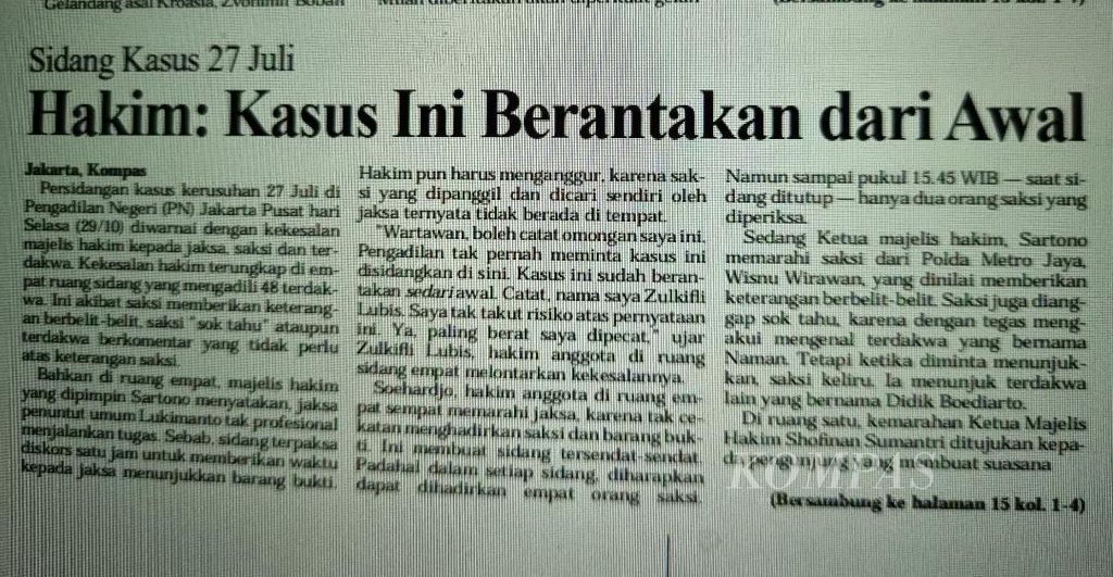 Berita di halaman 1 Harian Kompas edisi 30 Oktober 1996, yang mengutip pernyataan hakim di Pengadilan Negeri Jakarta Pusat, yang mengadili 124 korban Tragedi 27 Juli 1996, yang mengatakan, kasus itu berantakan sedari awal.