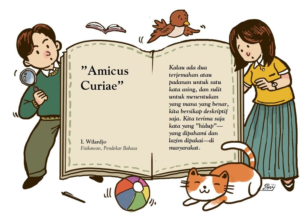 <i>Amicus curiae</i> dapat kita terjemahkan menjadi <i>sahabat pengadilan</i>.