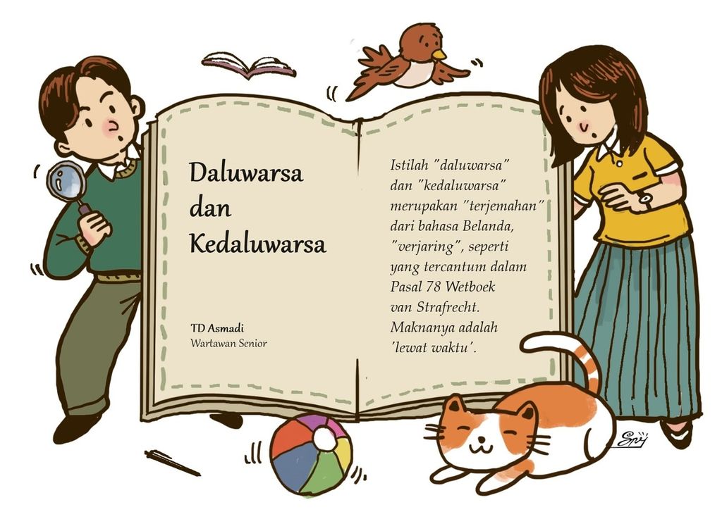 <i>Daluwarsa </i>dan <i>kedaluwarsa</i> memiliki hubungan ”kekeluargaan”. Satu bahasa Sunda, yang lain bahasa Jawa.