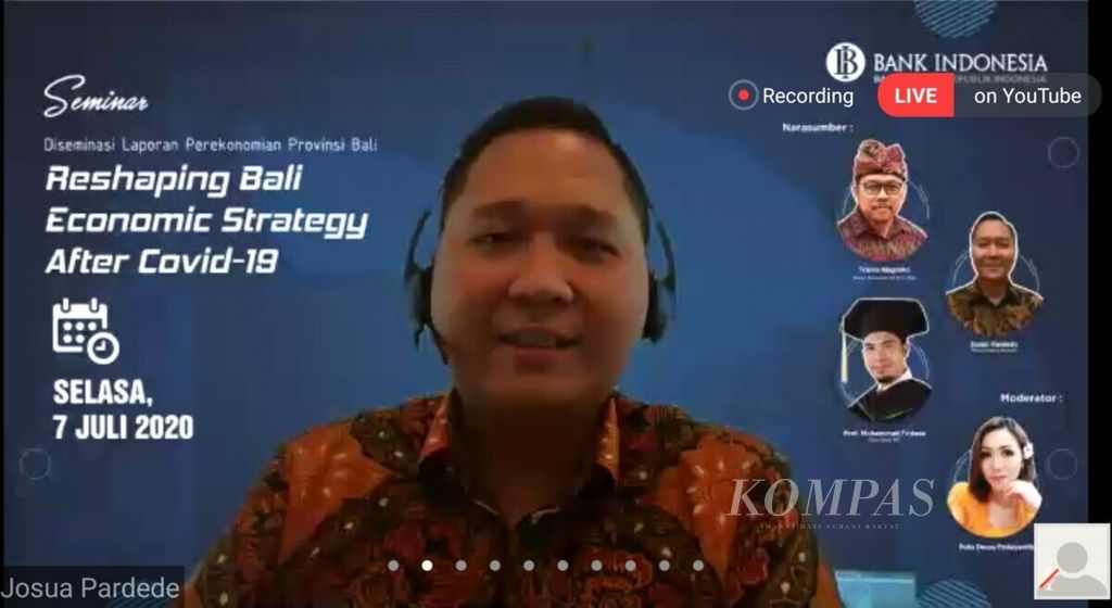 The Bank Indonesia Bali Provincial Representative Office held a webinar titled "Reshaping Bali Economic Strategy After Covid-19" as part of the dissemination of the Bali Provincial Economy Report for May 2020 on Tuesday (7/7/2020). The online seminar featured PT Bank Permata Tbk's Chief Economist Josua Pardede as a speaker along with Muhammad Firdaus, a Professor of Economics and Management at the Bogor Agricultural University.