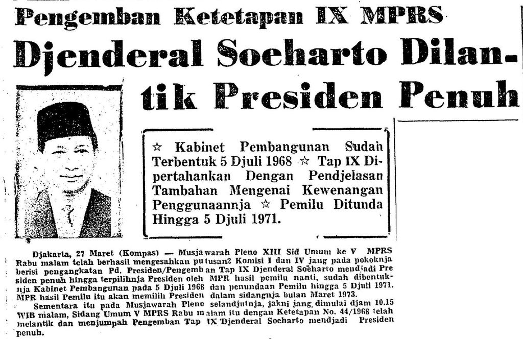 Sidang Umum Majelis Permusyawaratan Rakyat Sementara (MPRS) melantik dan menyumpah Jenderal Soeharto menjadi presiden penuh menggantikan Presiden Soekarno. Potongan berita di Harian Kompas, edisi Kamis, 28 Maret 1968.