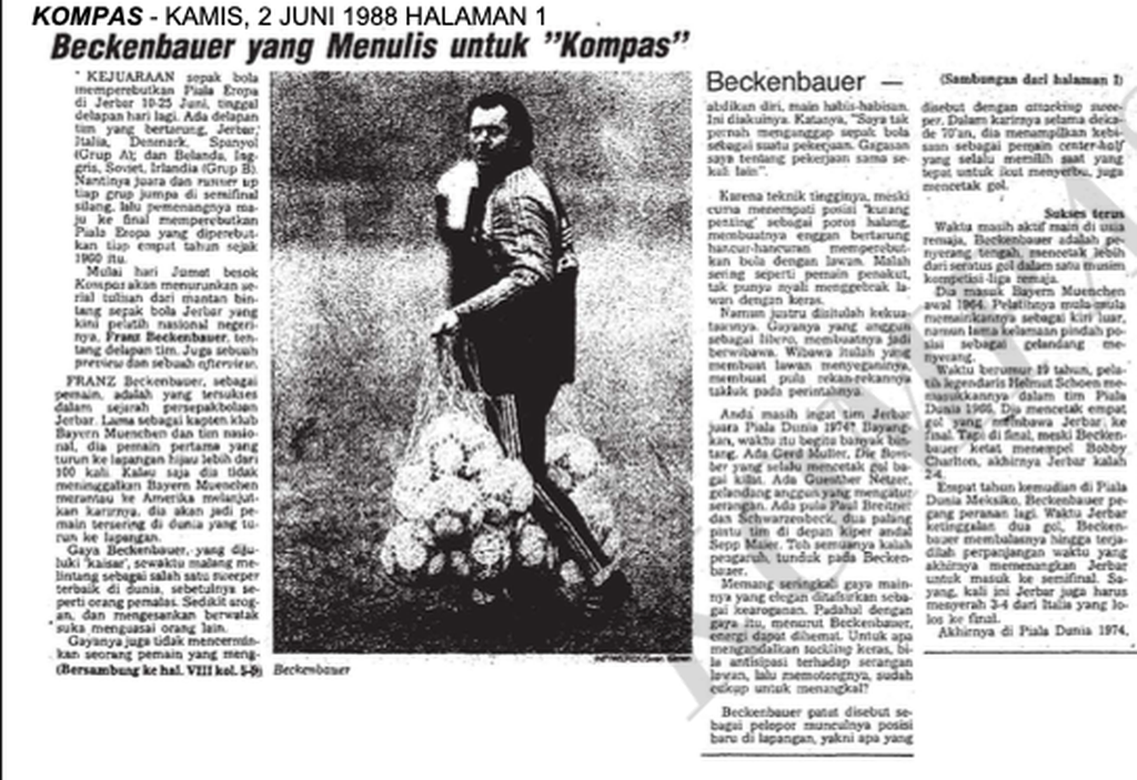 Tulisan wartawan <i>Kompas,</i> Budiarto Shambazy, soal legenda sepak bola Jerman, Franz Beckenbauer, yang akan menulis di <i>Kompas</i> mulai 3 Juni 1988.