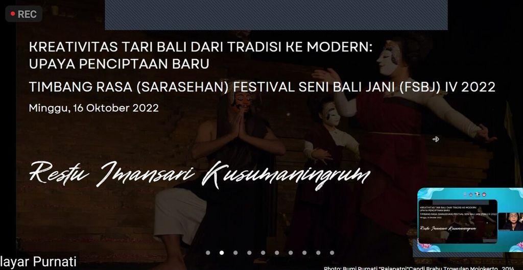 Timbang rasa (sarasehan) dengan topik "Kreativitas Tari Bali dari Tradisi ke Modern: Upaya Penciptaan Baru" digelar Dinas Kebudayaan Provinsi Bali secara hibrida, Minggu (16/10/2022), serangkaian Festival Seni Bali Jani IV 2022. Tangkapan layar dari tayangan materi, yang dipresentasikan produser seni Restu Imansari Kusumaningrum dalam sarasehan. 