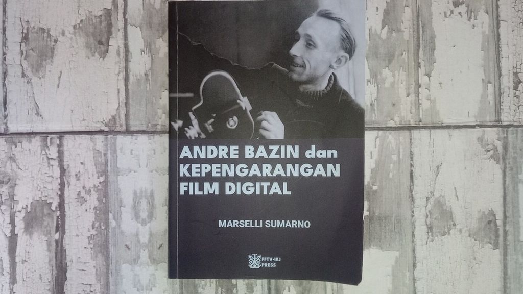 Halaman muka buku berjudul 'Andre Bazin dan Kepengarangan Film Digital'