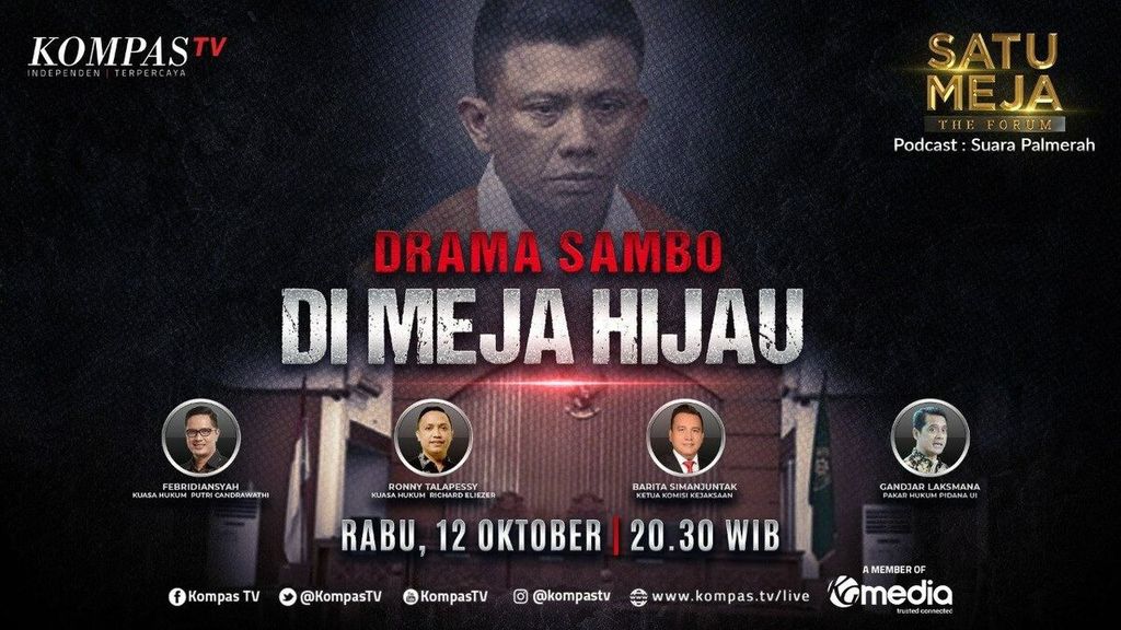 Poster acara bincang-bincang Satu Meja The Forum bertajuk “Drama Sambo di Meja Hijau” yang ditayangkan di Kompas TV, Rabu (12/10/2022) malam. Acara itu dipandu oleh Wakil Pemimpin Umum Harian <i>Kompas </i>Budiman Tanuredjo.