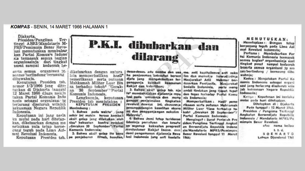Pemegang Surat Perintah 11 Maret 1966, Letjen Soeharto, membubarkan PKI, Kompas, 14 Maret 1966.