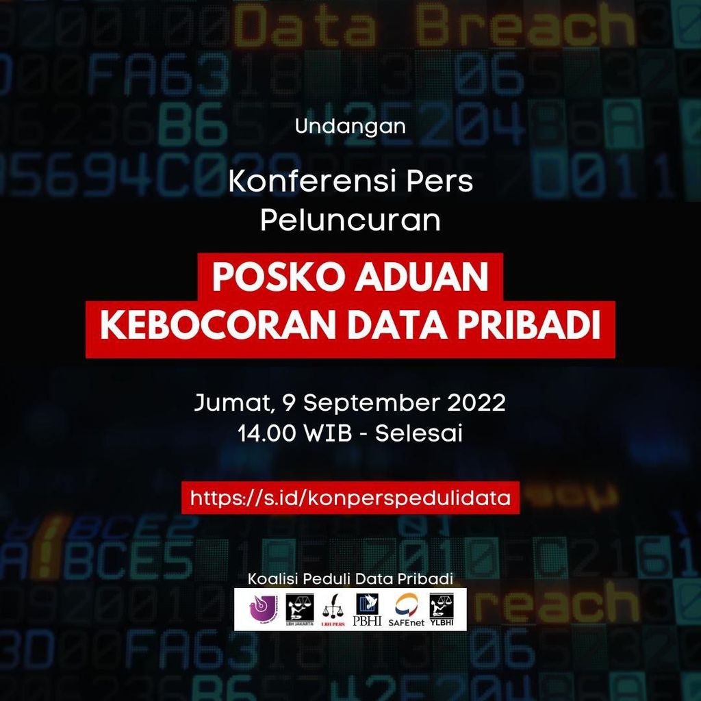 Peluncurkan Posko Pengaduan Kebocoran Data secara daring, Jumat (9/9/2022) oleh Koalisi Peduli Data Pribadi. Koalisi menyebut bahwa warga yang menjadi korban insiden kebocoran data baru-baru ini bisa melaporkan melalui laman https://s.id/kebocorandata.